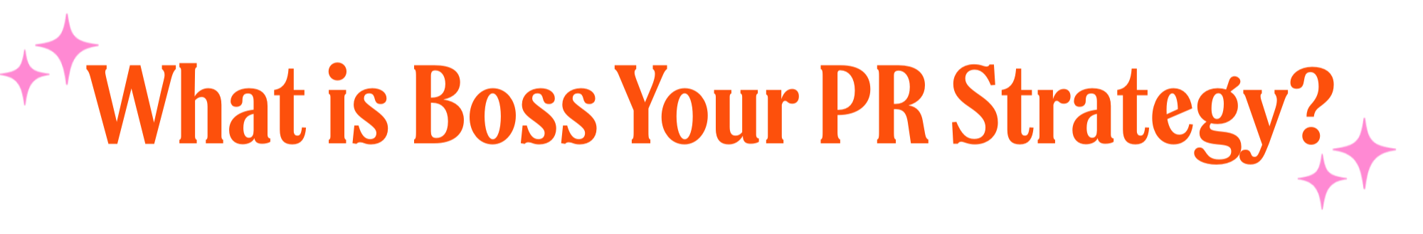 What is Boss Your PR Strategy?